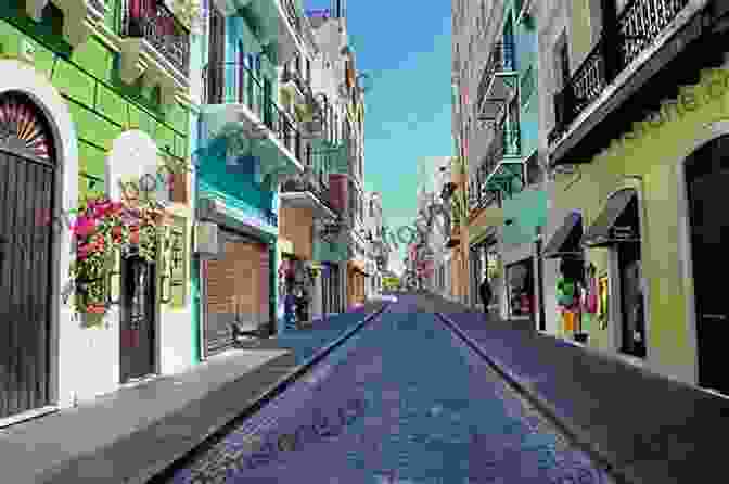 A Charming Street Scene In Old San Juan, With Vibrant Buildings And Colorful Balconies Overlooking Cobblestone Pathways The Island Hopping Digital Guide To Puerto Rico Part IV The North Coast: Including Punta Borinquen Arecibo Puerto Palmas Atlas San Juan And Old San Juan