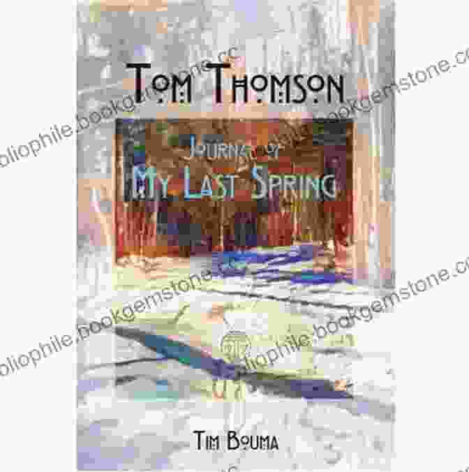 A Page From Tom Thomson's Journal Of My Last Spring Tom Thomson: Journal Of My Last Spring