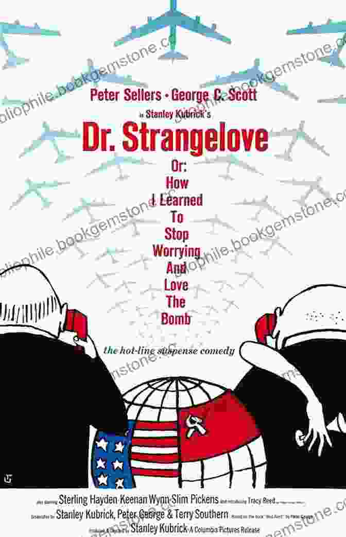 A Promotional Poster For Dr. Strangelove Or: How I Learned To Stop Worrying And Love The Bomb, Featuring A Group Of People In Military Uniforms Around A Conference Table, Engaged In A Serious Discussion. A Critical Companion To Stanley Kubrick (Critical Companions To Contemporary Directors)
