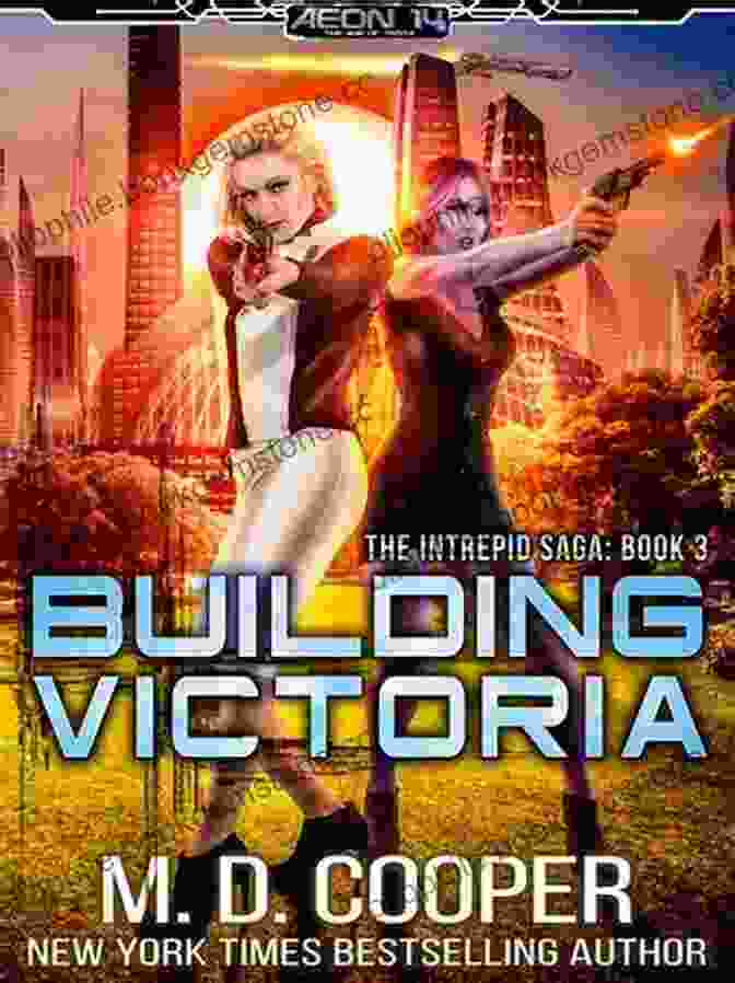 Aeon 14 Poster Building Victoria: A Military Science Fiction Space Opera Epic (Aeon 14: The Intrepid Saga 3)