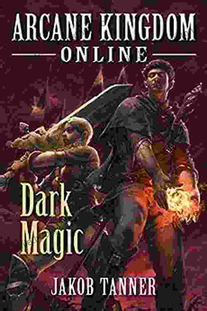 Arcane Kingdom Online: Dark Magic LitRPG Adventure Arcane Kingdom Online: Dark Magic (A LitRPG Adventure 2)