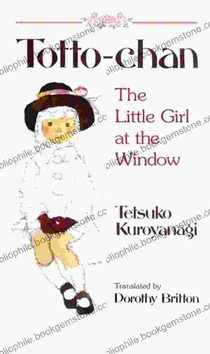 Book Cover Of Totto Chan: The Little Girl At The Window By Tetsuko Kuroyanagi Totto Chan: The Little Girl At The Window