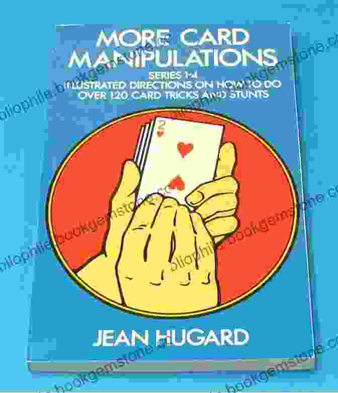 Card Manipulations Volume 1: A Comprehensive Guide To The Art Of Card Handling By Jean Hugard Card Manipulations Volume 3 Jean Hugard