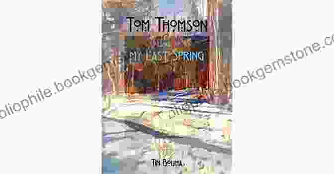 Cover Of Tom Thomson's Journal Of My Last Spring Tom Thomson: Journal Of My Last Spring