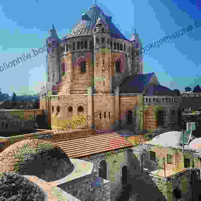 Dormition Abbey On Mount Zion Churches And Monasteries In Jerusalem: Ancient Houses Of Worship That Commemorate The Milestones Of Jesus S Time In The Sacred City