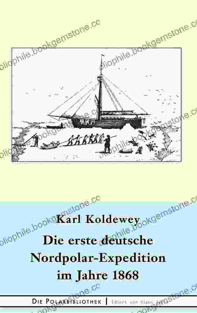 Germania Die Erste Deutsche Nordpolar Expedition Im Jahre 1868
