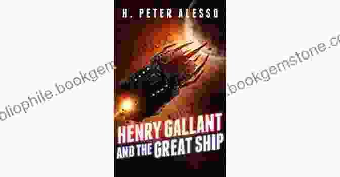 Henry Gallant Stands On The Deck Of A Merchant Ship, His Eyes Scanning The Horizon With A Sense Of Purpose Henry Gallant And The Great Ship : The Henry Gallant Saga 7