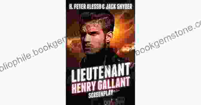 Lieutenant Henry Gallant Lieutenant Henry Gallant (The Henry Gallant Saga 2)