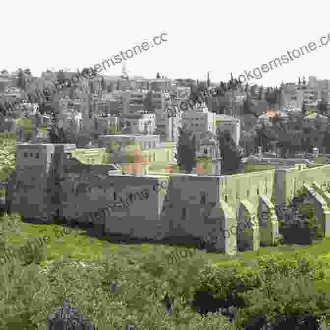 Monastery Of The Cross In Jerusalem Churches And Monasteries In Jerusalem: Ancient Houses Of Worship That Commemorate The Milestones Of Jesus S Time In The Sacred City