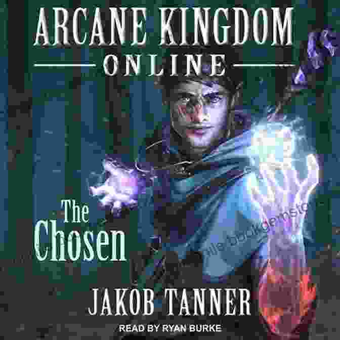 Play Arcane Kingdom Online Now Arcane Kingdom Online: The Chosen (A LitRPG Adventure 1)