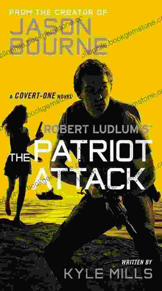 Robert Ludlum's The Patriot Attack Book Cover Featuring A Man Holding A Gun In A Dimly Lit Room Robert Ludlum S (TM) The Patriot Attack (A Covert One Novel 12)