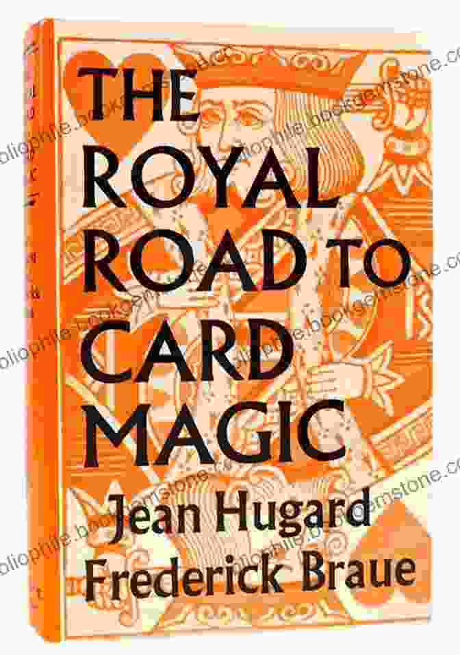The Royal Road To Card Magic Book By Jean Hugard And Frederick Braue The Royal Road To Card Magic