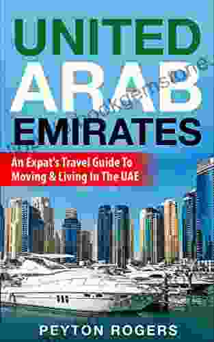 United Arab Emirates: An Expat S Travel Guide To Moving Living In The UAE