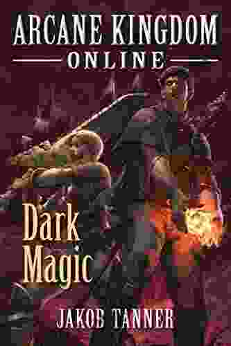 Arcane Kingdom Online: Dark Magic (A LitRPG Adventure 2)