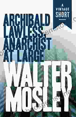 Archibald Lawless Anarchist At Large (Kindle Single) (A Vintage Short)