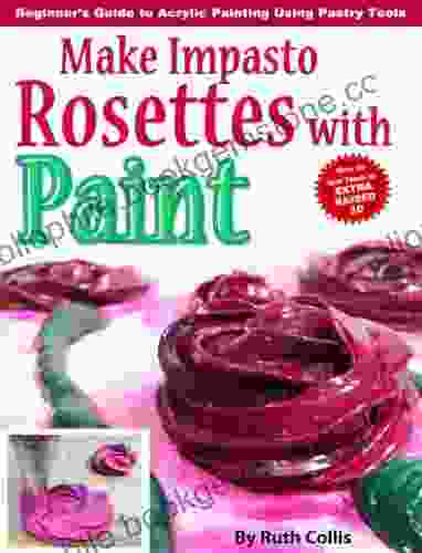 Make Impasto Rosettes With Paint: Beginner S Guide To Acrylic Painting Using Pastry Tools