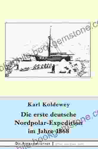 Die Erste Deutsche Nordpolar Expedition Im Jahre 1868