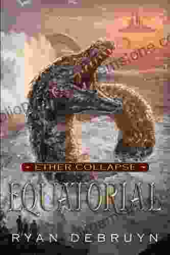 Equatorial: A Post Apocalyptic LitRPG (Ether Collapse 4)