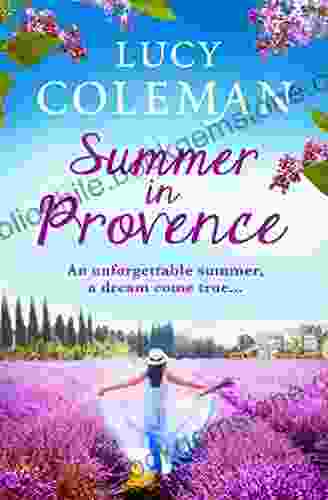 Summer In Provence: The Perfect Escapist Feel Good Romance From Lucy Coleman