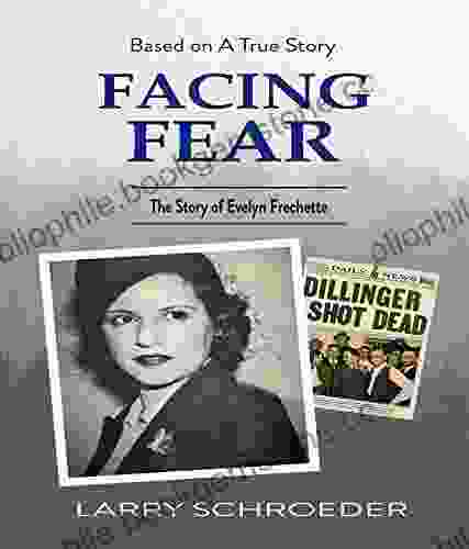 Facing Fear: The True Story Of Evelyn Frechette