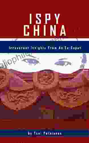 I Spy China: Irreverent Insights From An Ex Expat