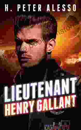 Lieutenant Henry Gallant (The Henry Gallant Saga 2)