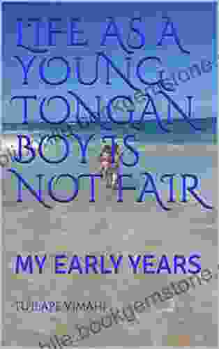 LIFE AS A YOUNG TONGAN BOY IS NOT FAIR: MY EARLY YEARS