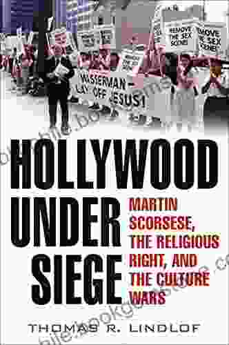 Hollywood Under Siege: Martin Scorsese The Religious Right And The Culture Wars