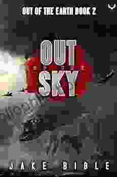 Out Of The Sky: A Military Sci Fi (Out Of The Earth 2)