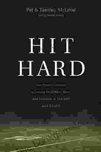 Hit Hard: One Family S Journey Of Letting Go Of What Was And Learning To Live Well With What Is