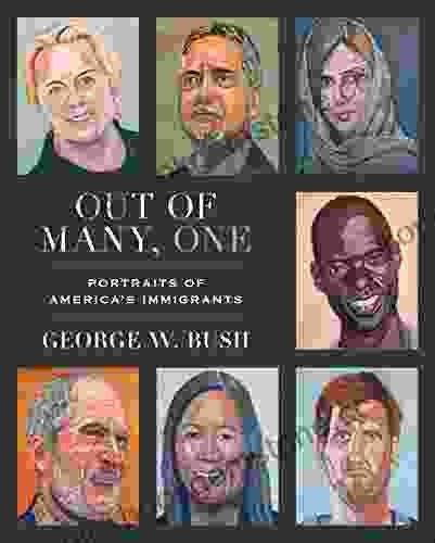 Out Of Many One: Portraits Of America S Immigrants