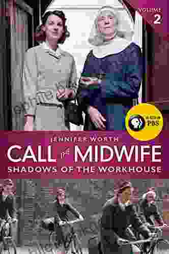 Call The Midwife: Shadows Of The Workhouse (The Midwife Trilogy 2)