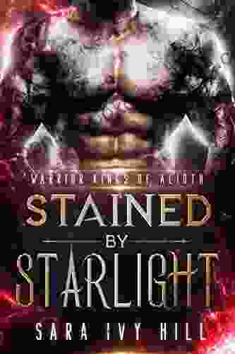 Stained By Starlight (Warrior Kings Of Alioth 2)