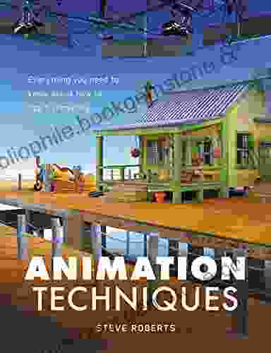 Animation Techniques Steve Roberts