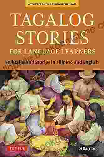 Tagalog Stories For Language Learners: Folktales And Stories In Filipino And English (Free Online Audio)
