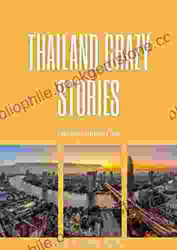 Thailand Crazy Stories: Journey To The East