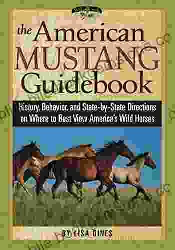The American Mustang Guidebook: History Behavior And State By State Directions On Where To Best View America S Wild Horses (Willow Creek Guides)