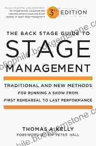 The Back Stage Guide To Stage Management 3rd Edition: Traditional And New Methods For Running A Show From First Rehearsal To Last Performance