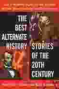 The Best Alternate History Stories Of The 20th Century