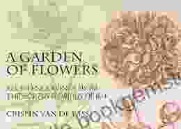 A Garden Of Flowers: All 104 Engravings From The Hortus Floridus Of 1614 (Dover Pictorial Archives)