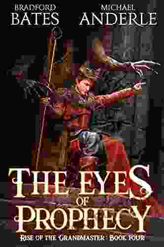 The Eyes Of Prophecy (Rise Of The Grandmaster 4)