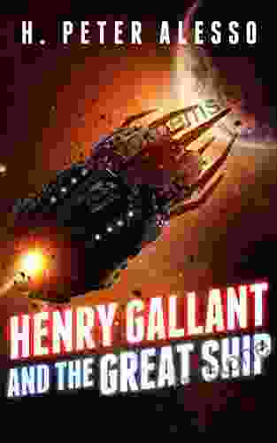 Henry Gallant And The Great Ship : The Henry Gallant Saga 7