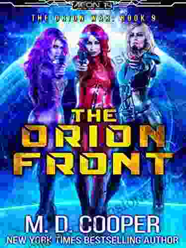 The Orion Front A Hard Military Space Opera Adventure (Aeon 14: The Orion War 9)