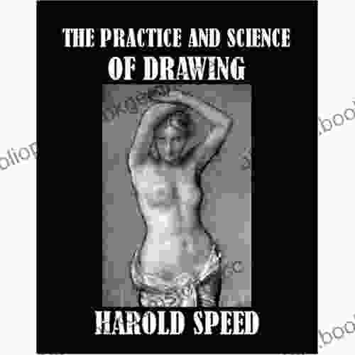 The Practice And Science Of Drawing By Harold Speed