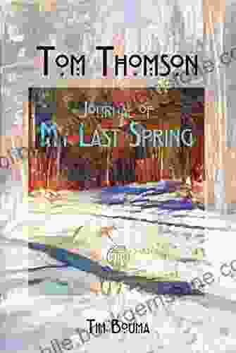 Tom Thomson: Journal Of My Last Spring