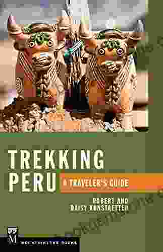 Trekking Peru: A Traveler S Guide