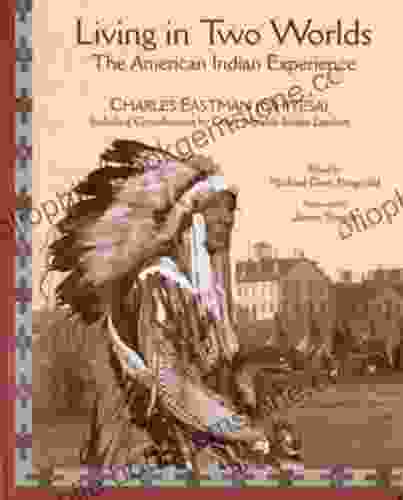 Living In Two Worlds: The American Indian Experience (American Indian Traditions)