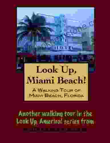 A Walking Tour Of Miami Beach Florida (Look Up America Series)